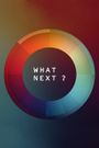 What Next?