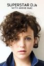Superstar DJs with Annie Mac