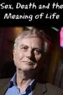 Dawkins: Sex, Death and the Meaning of Life