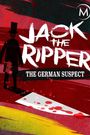 Jack the Ripper: The German Suspect