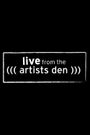 Live from the Artists Den