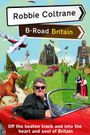 Robbie Coltrane: B-Road Britain