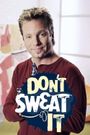 Don't Sweat It