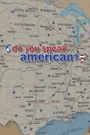 Do You Speak American?