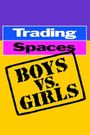 Trading Spaces: Boys vs. Girls