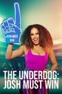 The Underdog: Josh Must Win