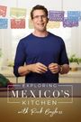 Exploring Mexico's Kitchen with Rick Bayless