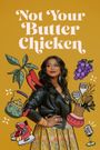 Not Your Butter Chicken
