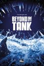 Beyond the Tank