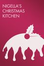 Nigella's Christmas Kitchen