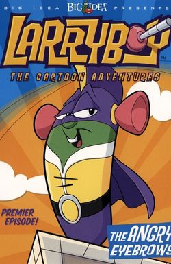 Larry Boy: The Cartoon Adventures