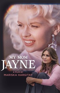 My Mom Jayne: A Film by Mariska Hargitay