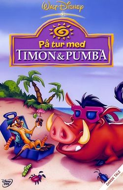 On Holiday with Timon & Pumbaa
