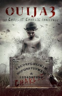Ouija 3: The Charlie Charlie Challenge