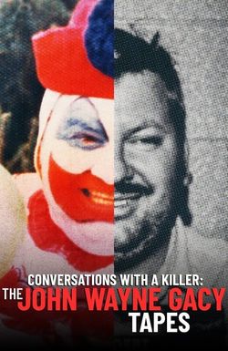 Conversations with a Killer: The John Wayne Gacy Tapes