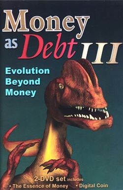 Money as Debt III: Evolution Beyond Money