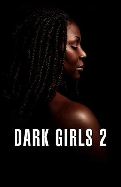 Dark Girls 2