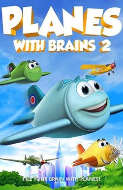 Planes with Brains 2