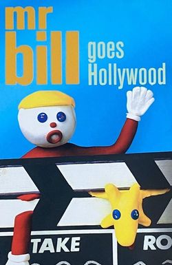 Mr. Bill Goes Hollywood