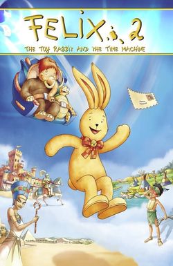 Felix 2 - Der Hase und die verflixte Zeitmaschine