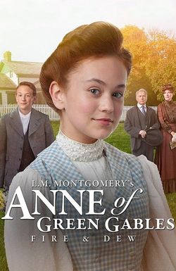 L.M. Montgomery's Anne of Green Gables: Fire & Dew