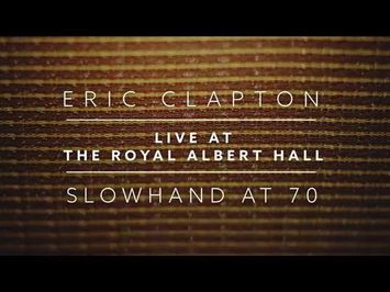 Eric Clapton: Live at the Royal Albert Hall – Concert Film Trailer