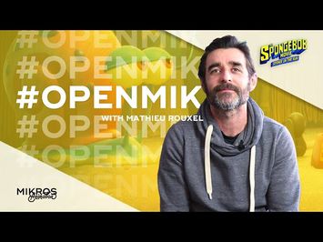 [#OpenMik] Matthieu Rouxel, CG Supervisor on #SpongeBobMovie