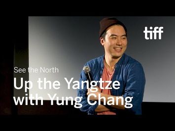UP THE YANGTZE with Yung Chang