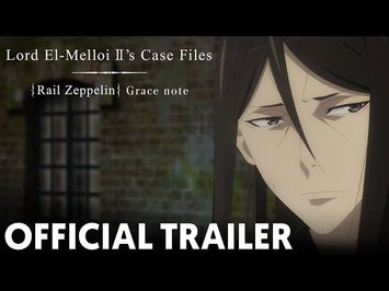 Official Trailer | Lord El-Melloi II’s Case Files {Rail Zeppelin}Grace note