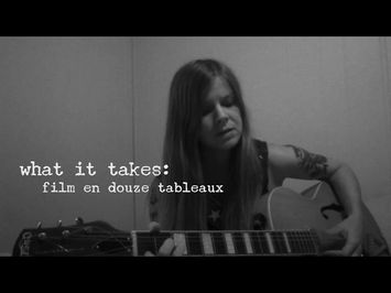 What it Takes: film en douze tableaux - TRAILER