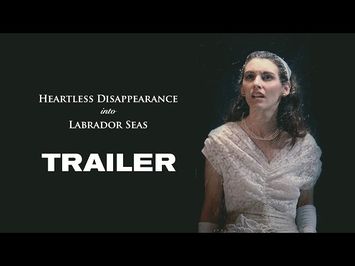 Heartless Disappearance into Labrador seas - Trailer