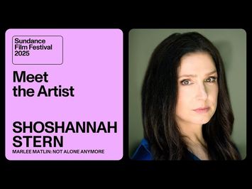 Meet the Artist 2025: Shoshannah Stern on “Marlee Matlin: Not Alone Anymore”
