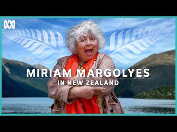 Miriam Margolyes In New Zealand | ABC iview