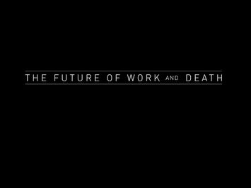 The Future of Work and Death - Trailer
