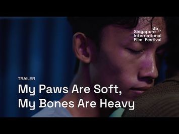 My Paws Are Soft, My Bones Are Heavy Trailer | SGIFF 2024