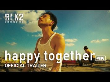 HAPPY TOGETHER 4K | Official Trailer (English)