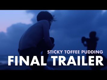 Sticky Toffee Pudding Official Trailer #2 (2021)