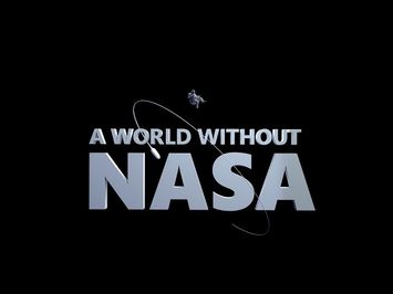 A World Without NASA: Series Trailer