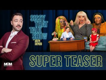 Sissy That Talk Show with Joseph Shepherd | Super Teaser
