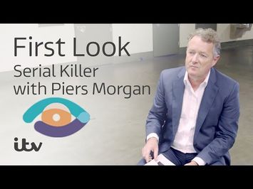 Serial Killer with Piers Morgan | First Look | ITV