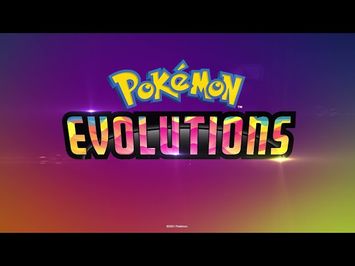 “Pokémon Evolutions” Trailer