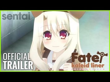 Fate/Kaleid Liner Prisma Illya Official Trailer