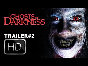 GHOSTS OF DARKNESS | Official Trailer 2 | 2017 HD