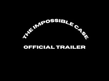The Impossible Case Final Look Official Trailer (HD)