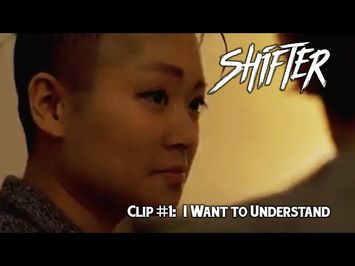 SHIFTER (2020) - Clip #1: I Want to Understand
