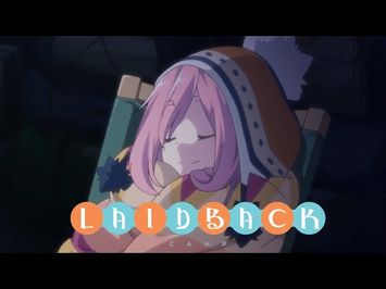 Laid-Back Camp - Ending | Fuyu Biyori