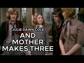 Julie Dawn Cole on And Mother Makes Three (TV Series 1971–1973) S01EP3