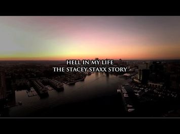 HELL IN MY LIFE (THE STACEY STAXX STORY)