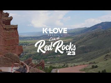 K-LOVE Presents: Live at Red Rocks | 2023 Recap ?