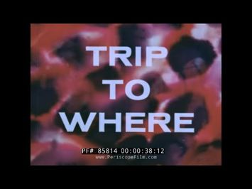 U.S. NAVY HALLUCINOGENIC DRUG SCARE FILM LSD TRIP TO WHERE? 85814